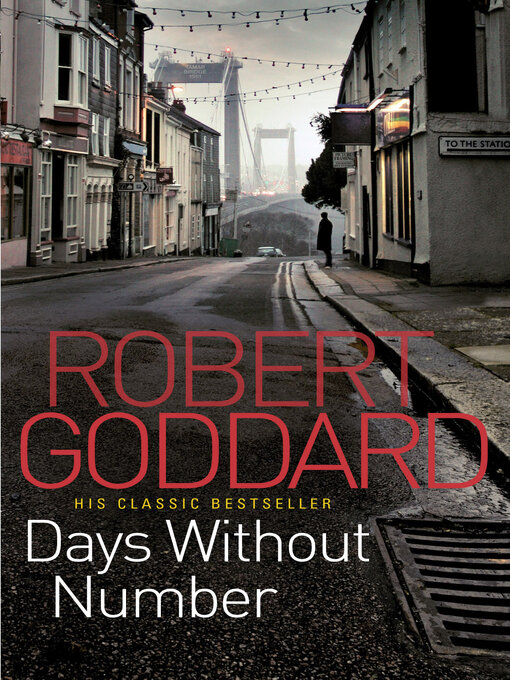 Title details for Days Without Number by Robert Goddard - Available